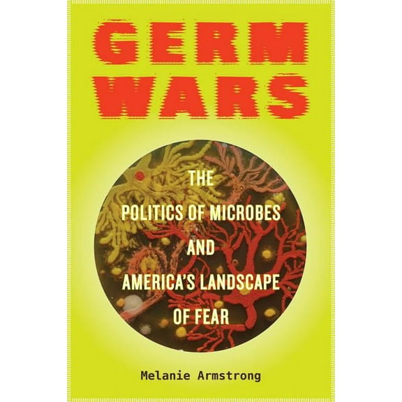 Critical Environments: Nature, Science, Germ Wars: The Politics of Microbes and America's Landscape of Fear Volume 2, Book 2, (Paperback)