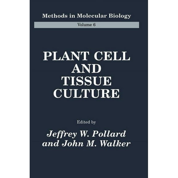 Methods in Molecular Biology Plant Cell and Tissue Culture, Book 6, (Hardcover)