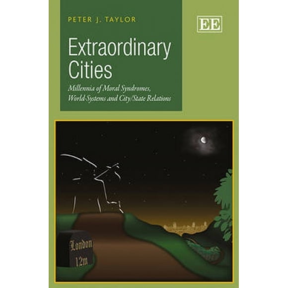 Villes Extraordinaires: Milléniaux de Syndromes Moraux, Systèmes Mondiaux et Relations Ville/État