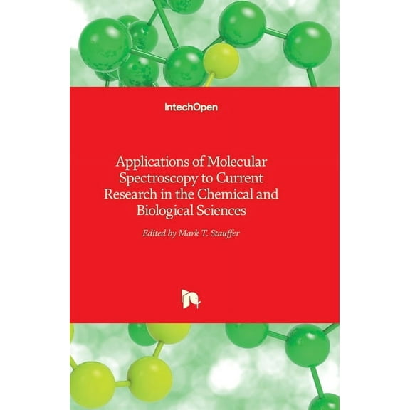 Applications of Molecular Spectroscopy to Current Research in the Chemical and Biological Sciences (Hardcover)