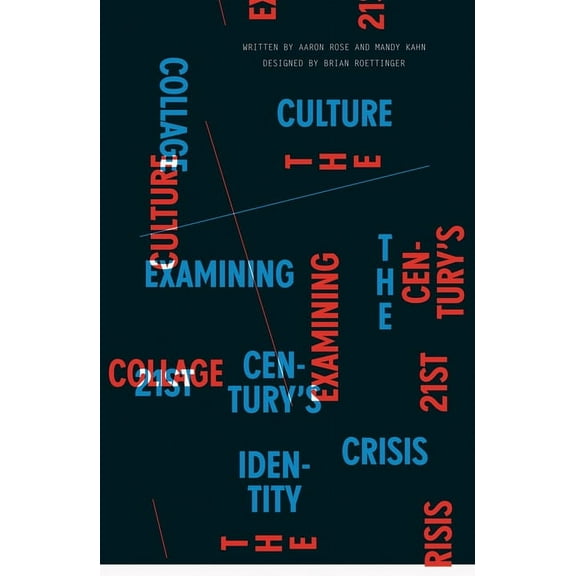 Collage Culture: Examining the 21st Century's Identity Crisis, (Paperback)