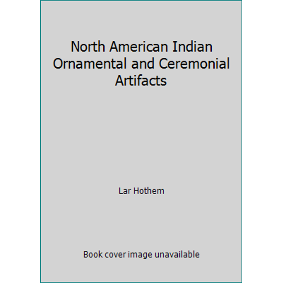 Pre-Owned North American Indian Ornamental and Ceremonial Artifacts (Paperback) 0896890813 9780896890817