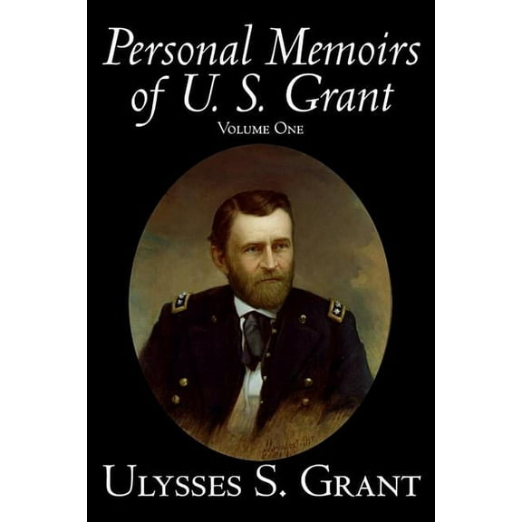 Personal Memoirs of U. S. Grant, Volume One, History, Biography, (Hardcover)