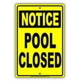 thumbnail image 1 of Notice Pool Closed Recreation Safety Restriction Alert Attention Caution Warning Notice Aluminum Metal Sign 12"x18" Plate, 1 of 1