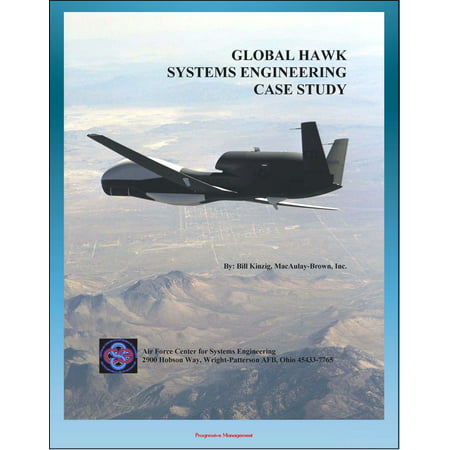 Global Hawk Systems Engineering Case Study - UAV Drone Technical Information, Program History, Development and Production, Flight Testing - Unmanned Aerial System (UAS) -