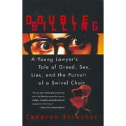 Double Billing: A Young Lawyer's Tale of Greed, Sex, Lies, and the Pursuit of a Swivel Chair, Used [Paperback]