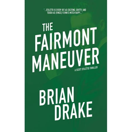 Scott Stiletto: The Fairmont Maneuver (Paperback)