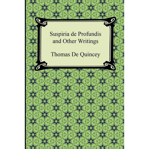 Suspiria de Profundis and Other Writings (Paperback)