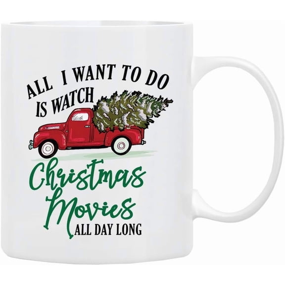 Christmas Coffee 1 Side Mug All I Want to Do Is Watch Christmas Movies All Day Funny Holiday Cup for Wife Daughter or Friend