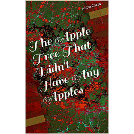 The Apple Tree That Didn't Have Any Apples - (Best Apples For Jewish Apple Cake)