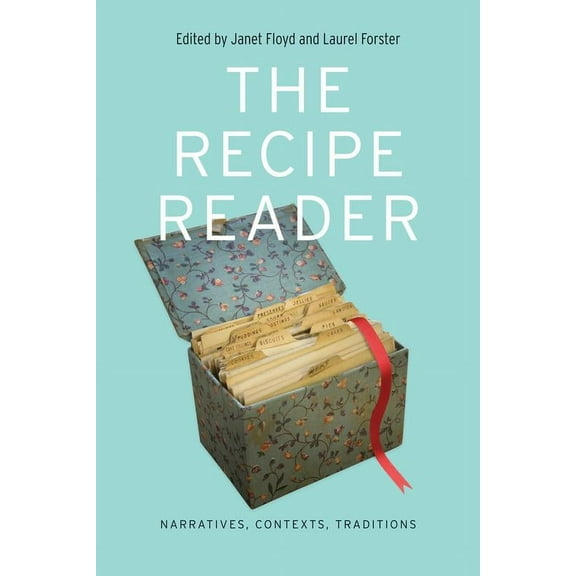 At Table: The Recipe Reader : Narratives, Contexts, Traditions (Paperback)