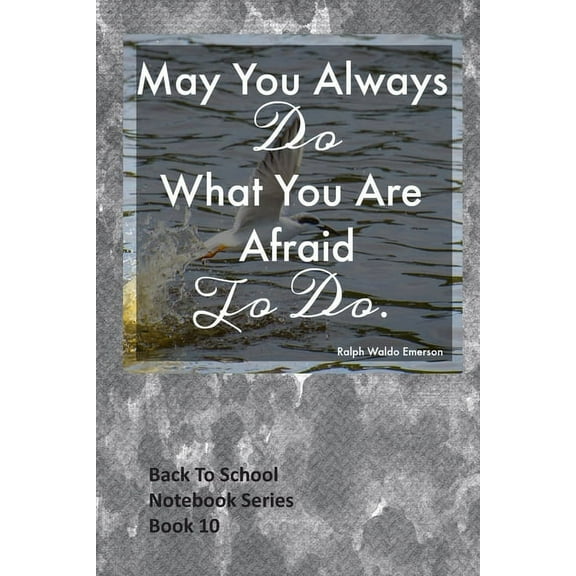 Back to School Notebook: May You Always Do What You Are Afraid To Do (Paperback)