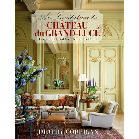 An Invitation to Chateau du Grand-Lucé : Decorating a Great French Country (Best Chateau In France)