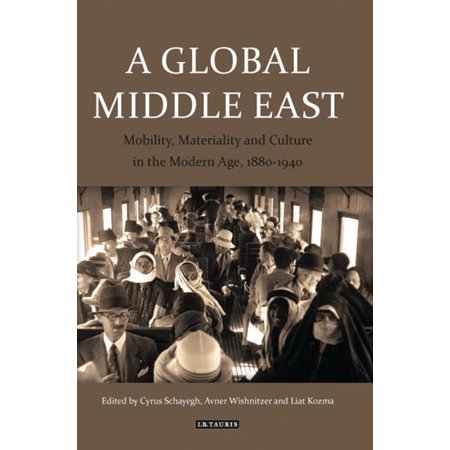 ISBN 9781780769424 product image for Library of Middle East History: A Global Middle East : Mobility, Materiality and | upcitemdb.com