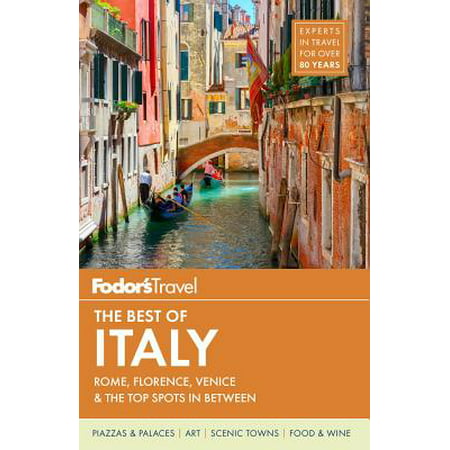 Fodor's the best of italy : rome, florence, venice & the top spots in between: (Best Travel Guide For Rome Italy)