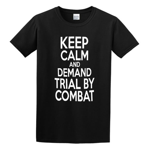Men's Keep Calm And Demand Trial By Combat T-shirts Black S
