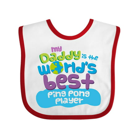 My Daddy is the World's Best Ping Pong Player Baby Bib White/Red One