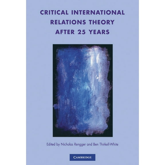 Critical International Relations Theory After 25 Years, (Paperback)