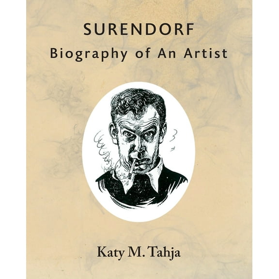Surendorf: Biography of An Artist, (Paperback)