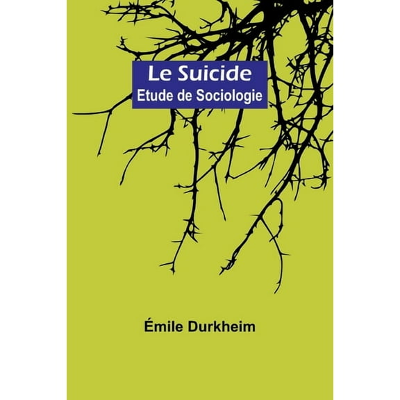 Le Suicide: Etude de Sociologie, (Paperback)