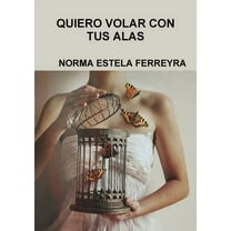 Quiero Volar Con Tus Alas, (Paperback)