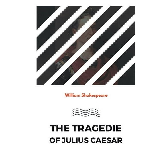 The Tragedie of Julius Caesar, (Paperback)
