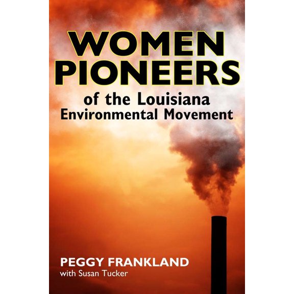 Women Pioneers of the Louisiana Environmental Movement, (Hardcover)