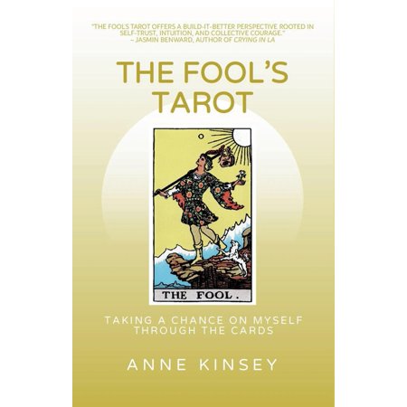 The Fool s Tarot: Taking a Chance on Myself Through the Cards (Paperback)