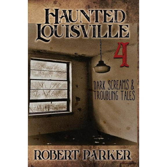 Haunted Louisville 4, (Paperback)
