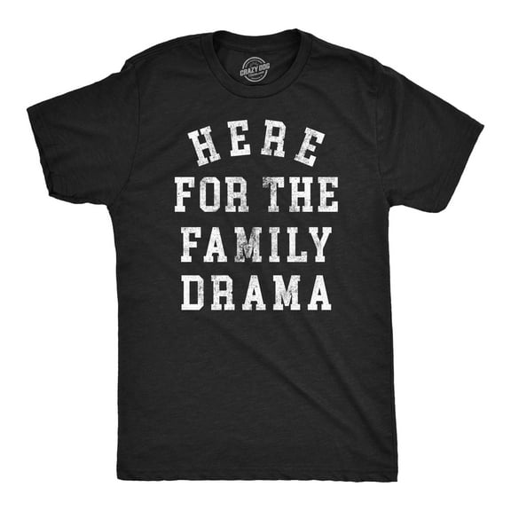 Mens Funny T Shirts Here for The Family Drama Sarcastic Reunion Holidays Novelty Tee for Men Graphic Tees