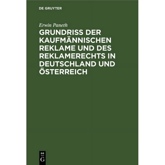 Grundriss Der KaufmÃ¤nnischen Reklame Und Des Reklamerechts in Deutschland Und Ãsterreich, (Hardcover)