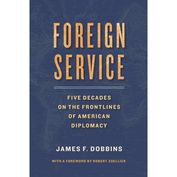 Foreign Service: Five Decades on the Frontlines of American Diplomacy, (Hardcover)