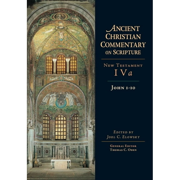 Ancient Christian Commentary on Scriptur John 1-10: Volume 4a Volume 4, Book 4, (Hardcover)