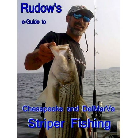 Rudow's e-Guide to Chesapeake and Delmarva Striper Fishing -