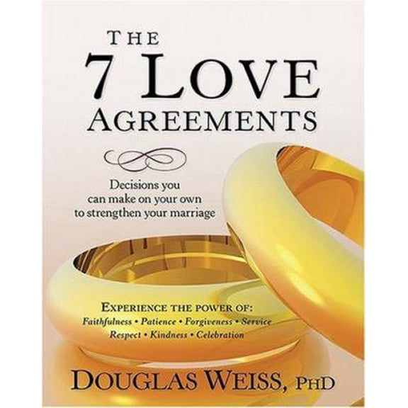 Pre-Owned The 7 Love Agreements: Decisions You Can Make on Your Own to Strenthen Your Marriage (Hardcover) 1591857244 9781591857242