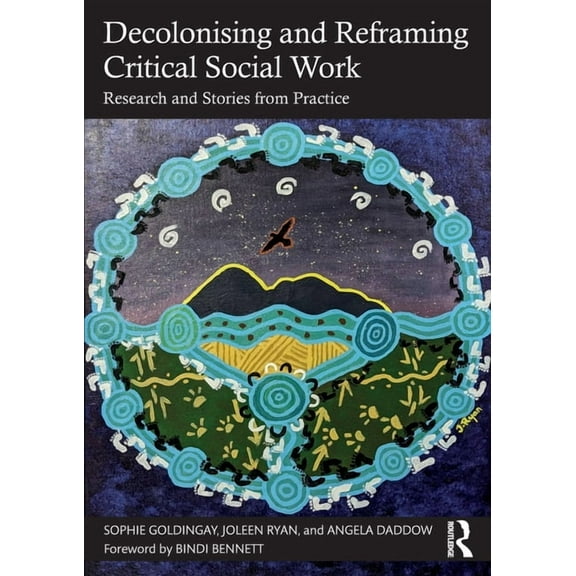 Decolonising and Reframing Critical Social Work: Research and Stories from Practice, (Paperback)