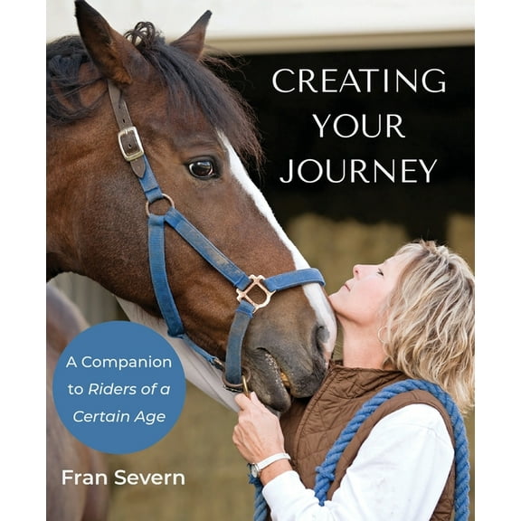 Creating Your Journey: A Companion to Riders of a Certain Age (Paperback)