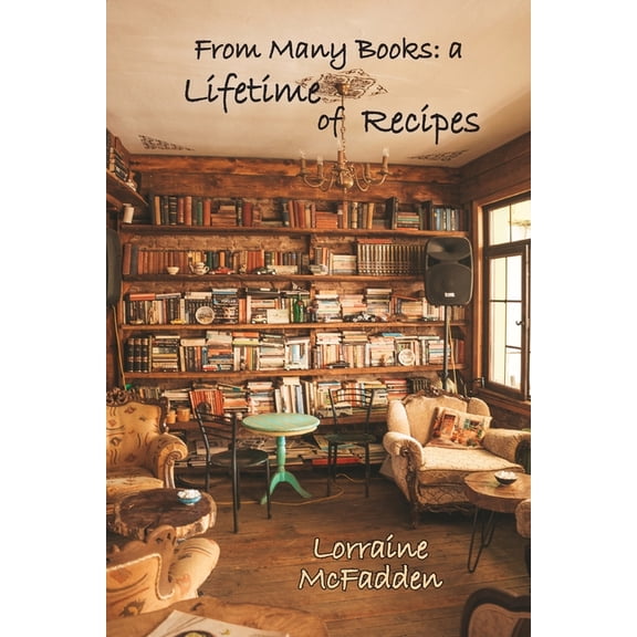 From Many Books: A Lifetime of Recipes, (Paperback)