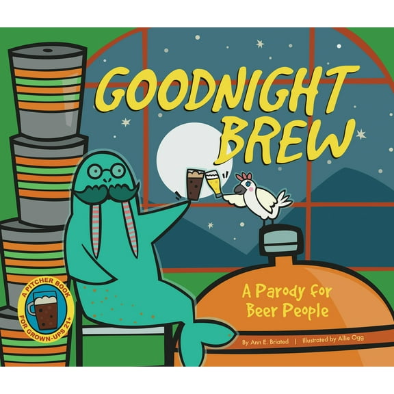 Pre-Owned Goodnight Brew: A Parody for Beer People (Hardcover) 1934649503 9781934649503