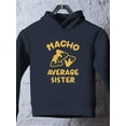 thumbnail image 3 of Nacho Average Sister Hoodie Toddler -Smartprints Designs,  5 Toddler, 3 of 4