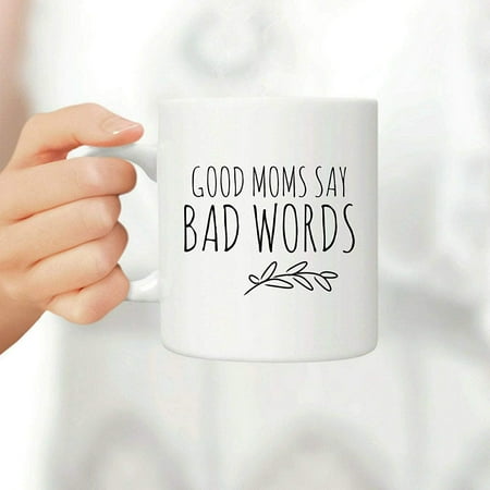 

Good Moms Say Bad Words Mothers Day Present Mom Birthday Present From Daughter Son Funny Coffee Mug Christmas Present For Moms Grandma Wife Sister Aunt Best Friends(WHITE 11 OZ)VD4RZE