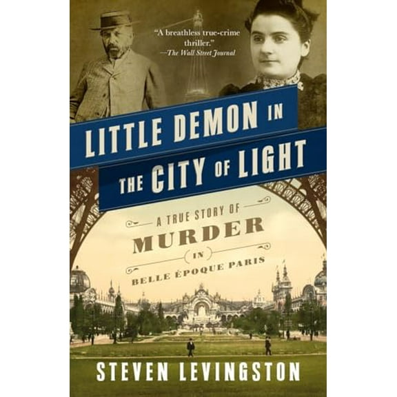 Pre-Owned Little Demon in the City of Light: A True Story of Murder in Belle poque Paris Paperback