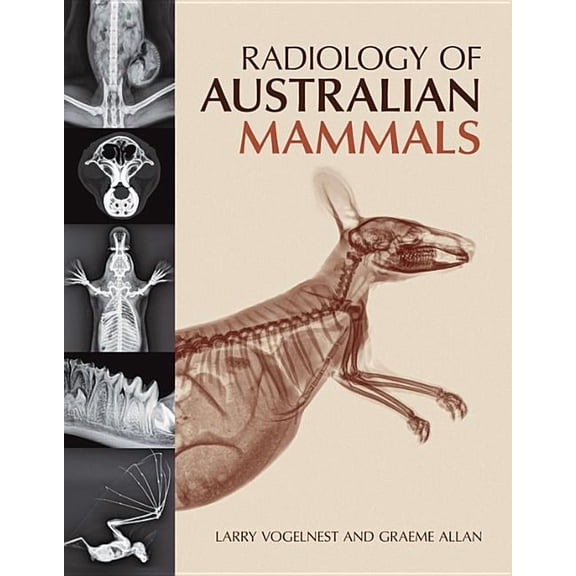 Radiology of Australian Mammals, (Hardcover)