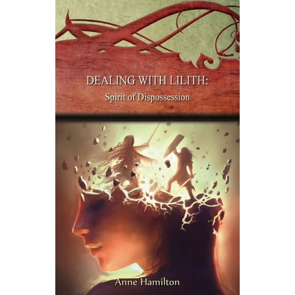 Dealing with Lilith: Spirit of Dispossession: Strategies for the Threshold #10, (Paperback)