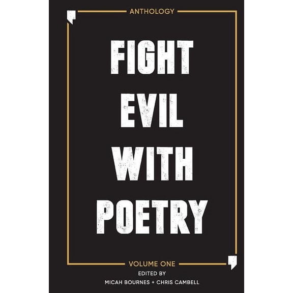 Fight Evil With Poetry - Anthology Volume One (Paperback)