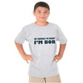thumbnail image 5 of Course Im Right Im Bob Boys Kids T Shirt Tees Tops Teen Brisco Brands M, 5 of 6