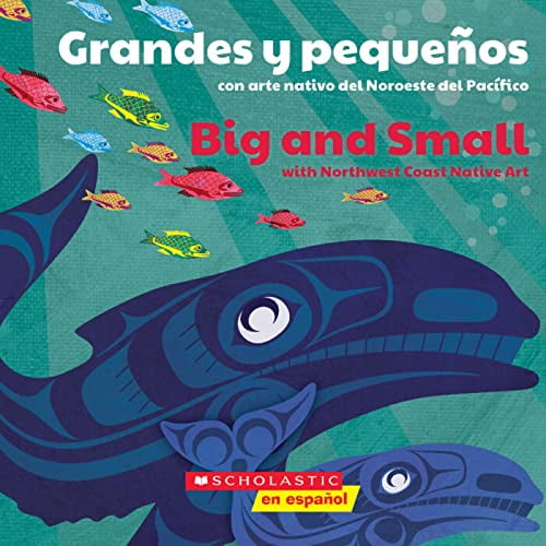 Pre-Owned Native Northwest Art: Big and Small / Grandes y pequeos, 9781338612233, 1338612239, Paperback,