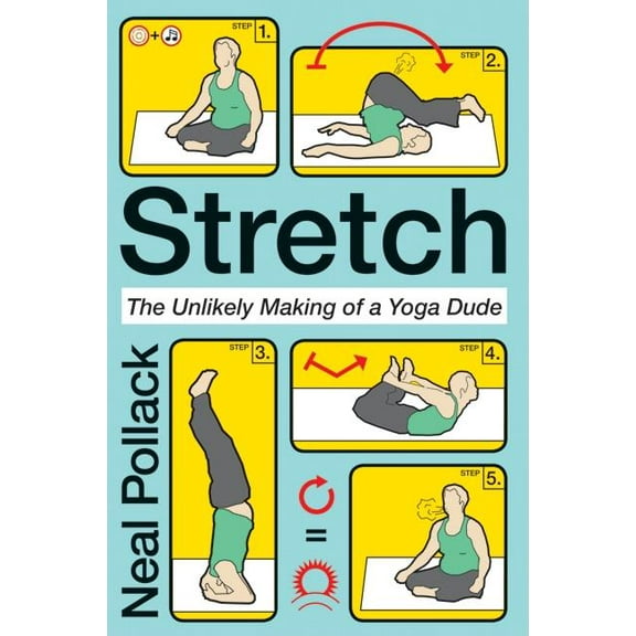 Stretch: The Unlikely Making of a Yoga Dude, (Paperback)