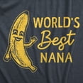 thumbnail image 2 of Womens Worlds Best Nana T Shirt Funny Sarcastic Grandma Banana Joke Novelty Tee for Ladies Womens Graphic Tees, 2 of 9