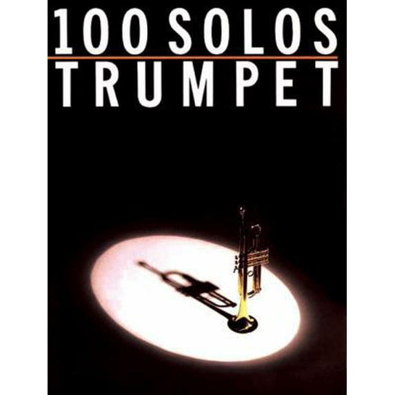 Pre-Owned 100 Solos: For Trumpet (Paperback) 0825610966 9780825610967